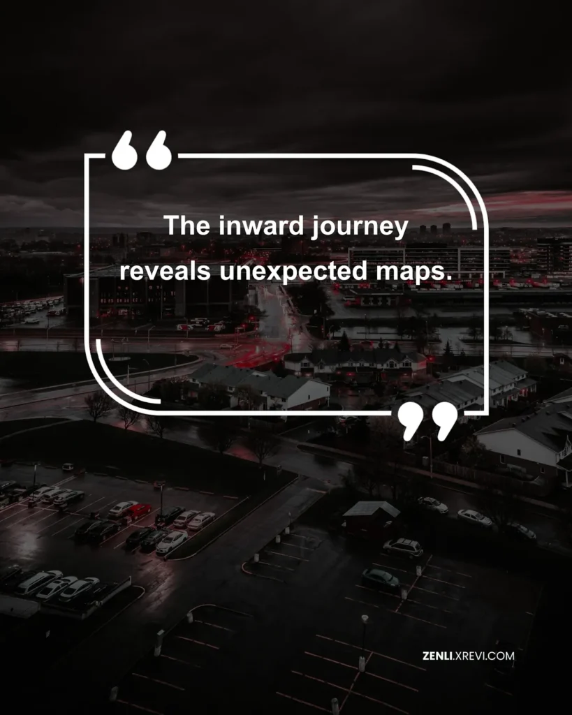 The inward journey reveals unexpected maps.
