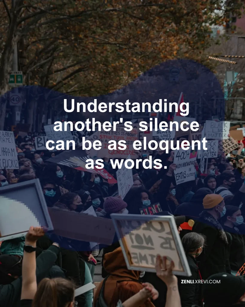 Understanding another’s silence can be as eloquent as words.