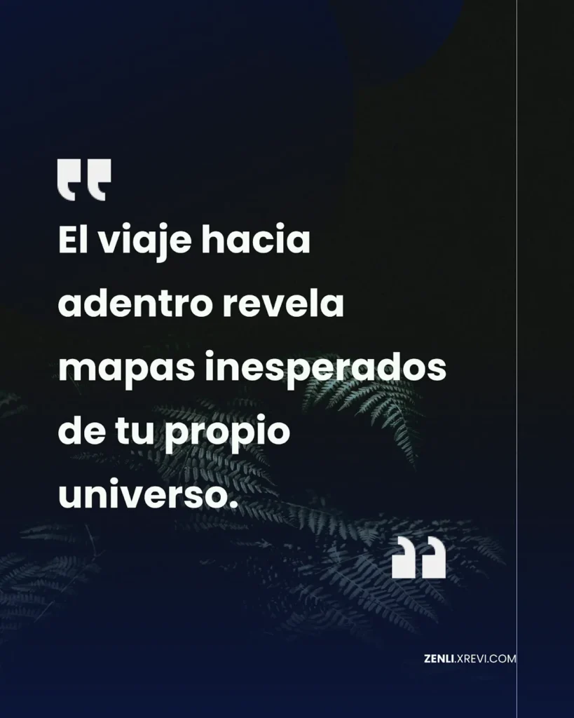 El viaje hacia adentro revela mapas inesperados de tu propio universo.