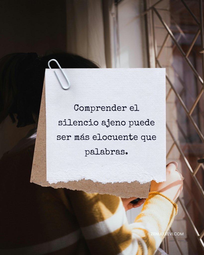 Comprender el silencio ajeno puede ser más elocuente que palabras.