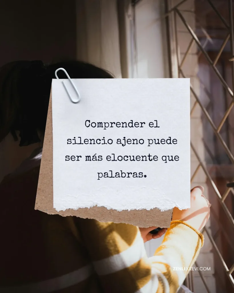 Comprender el silencio ajeno puede ser más elocuente que palabras.