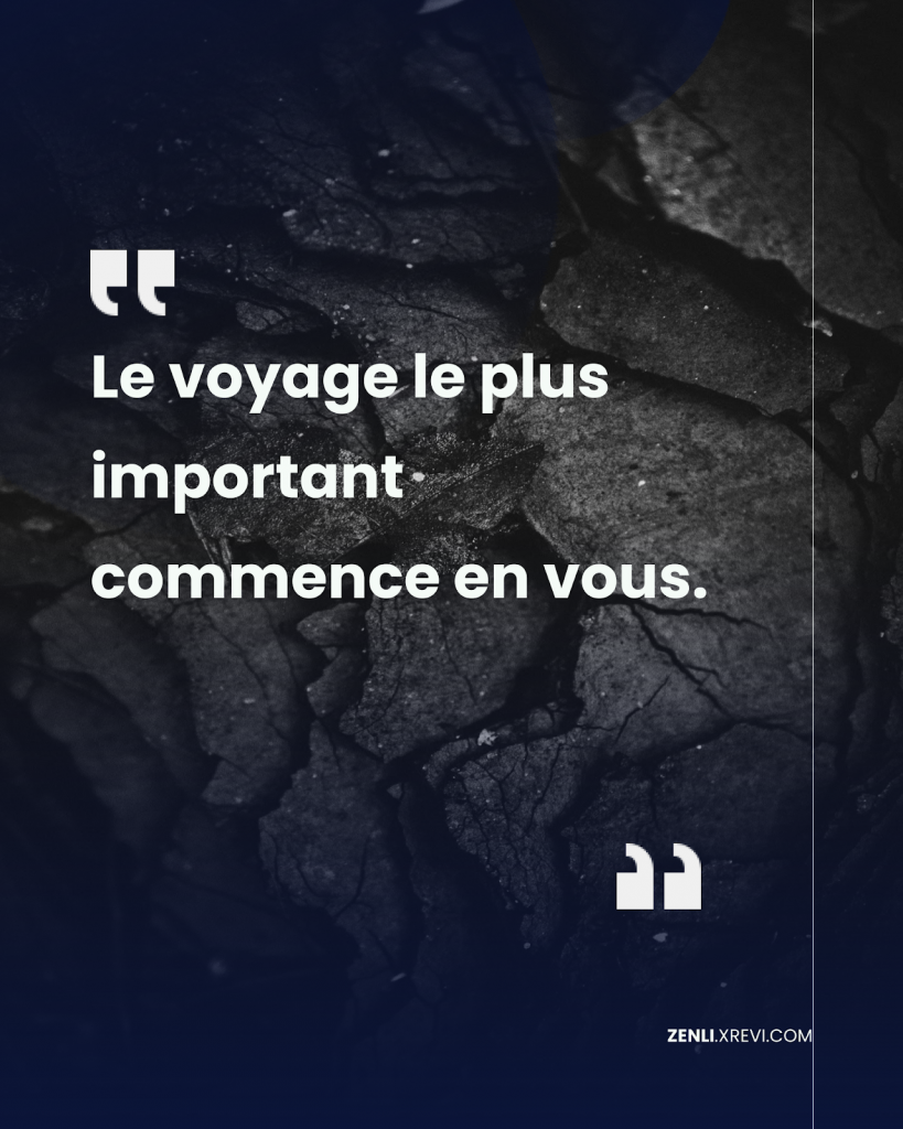 Le voyage le plus important commence en vous.