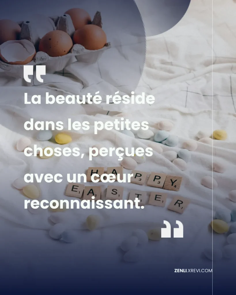 La beauté réside dans les petites choses, perçues avec un cœur reconnaissant.