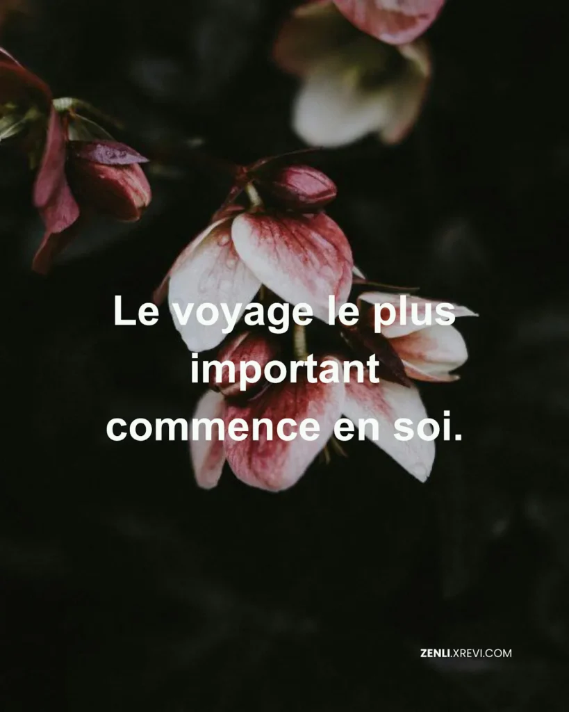 Le voyage le plus important commence en soi.