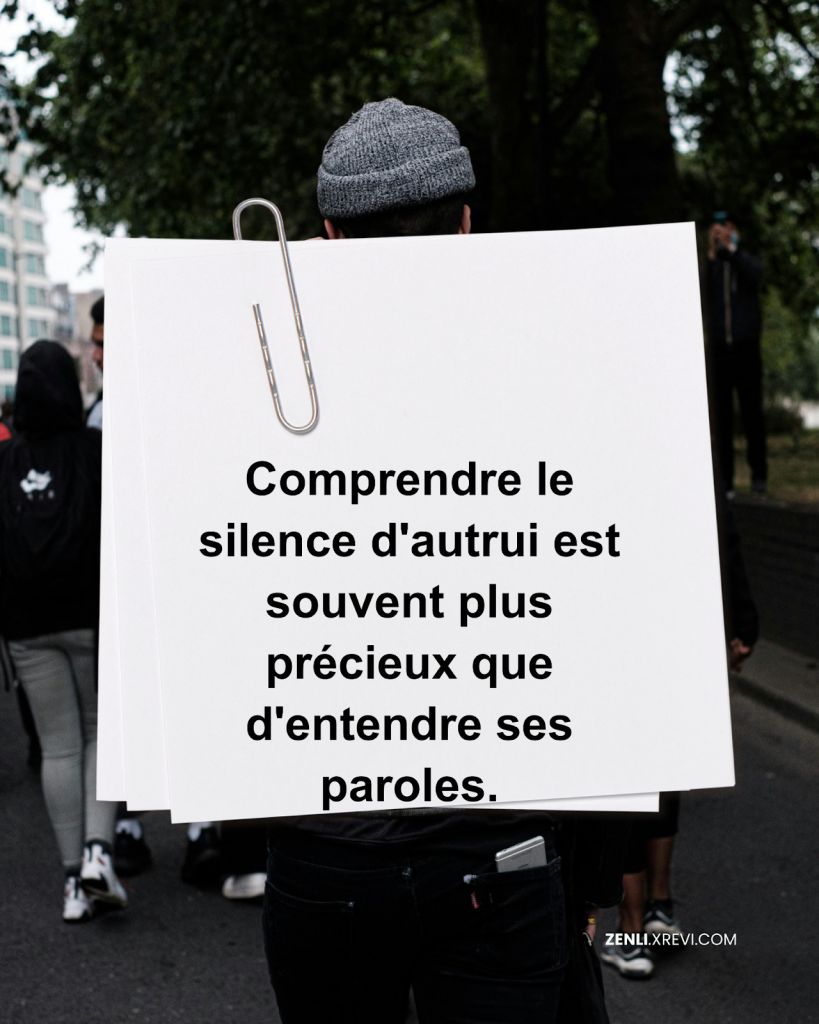 Comprendre le silence d’autrui est souvent plus précieux que d’entendre ses paroles.