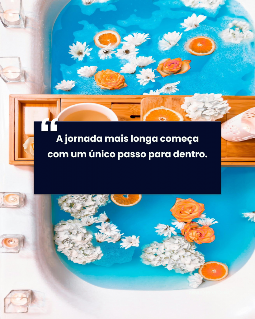 A jornada mais longa começa com um único passo para dentro.